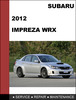 Thumbnail Subaru impreza WRX - WRX STI 2012 factory SHOP Service Repair Manual Thumbnail Subaru impreza WRX - WRX STI 2012 factory SHOP Service Repair Manual