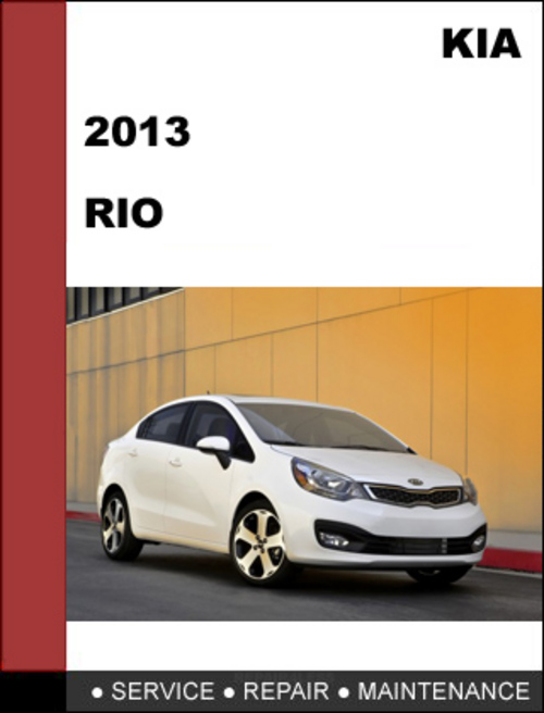 Product picture KIA RIO 2013 Factory Service Repair Manual Download