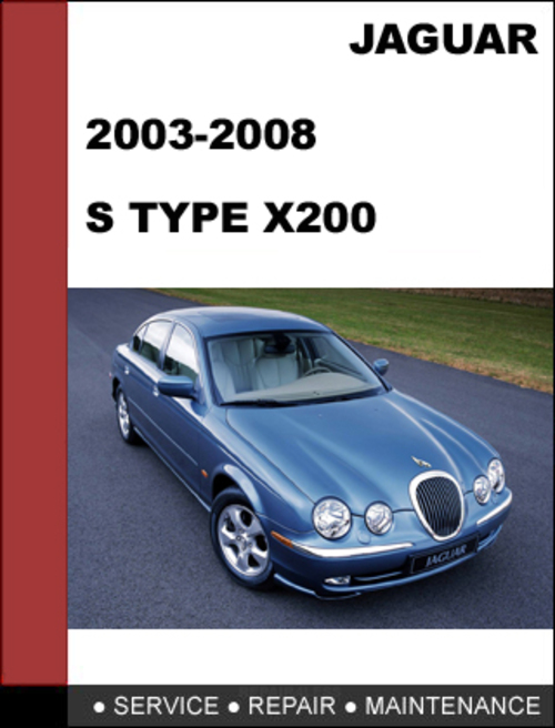 Product picture Jaguar S Type x200 2003-2008 Shop Service Repair Manual