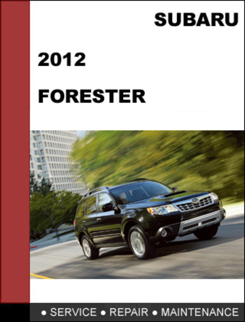 Product picture Subaru Forester 2012 factory SHOP Service Repair Manual