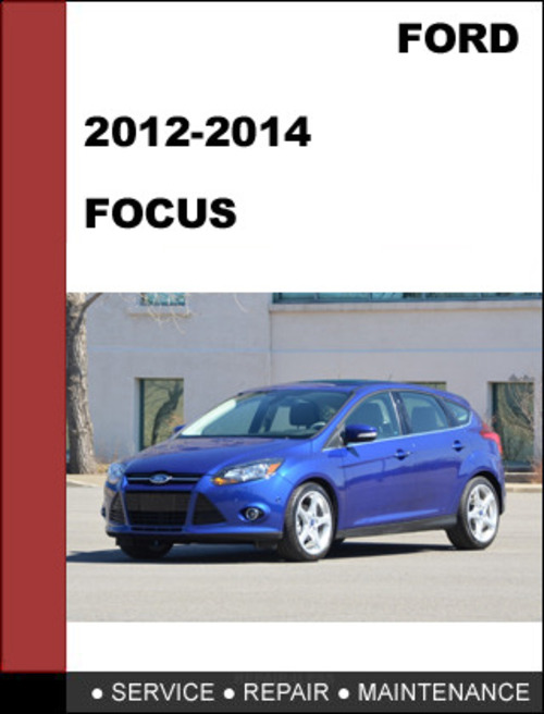 Product picture Ford Focus 2012 to 2014 Factory workshop Service Repair Manual