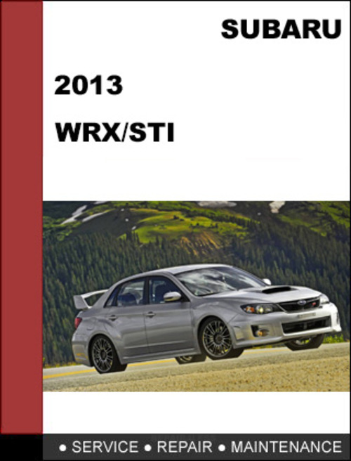 Product picture Subaru impreza WRX 2013 and Impreza WRX STI 2013 factory SHOP Service Repair Manual