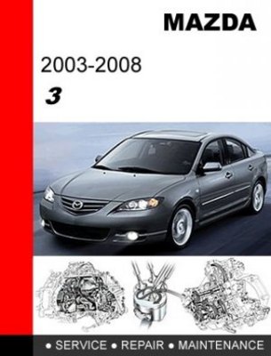Product picture 2003 - 2008 Mazda 3 Factory Service Repair Manual