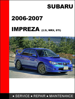 Product picture 2006-2007 Subaru Impreza 2.5i wrx STI Repair Service manual